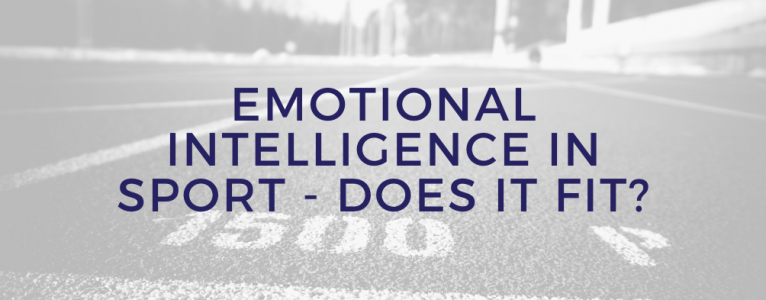 Emotional Intelligence in Sport – Does It Fit?