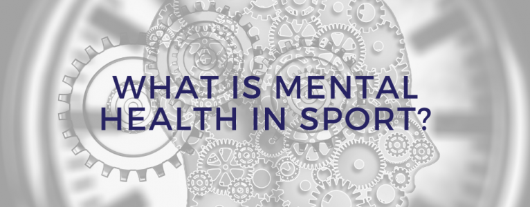 What is Mental Health in Sport?