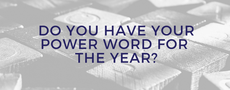Do You Have Your Power Word for the Year?