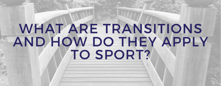 What Are Transitions and How Do They Apply to Sport?