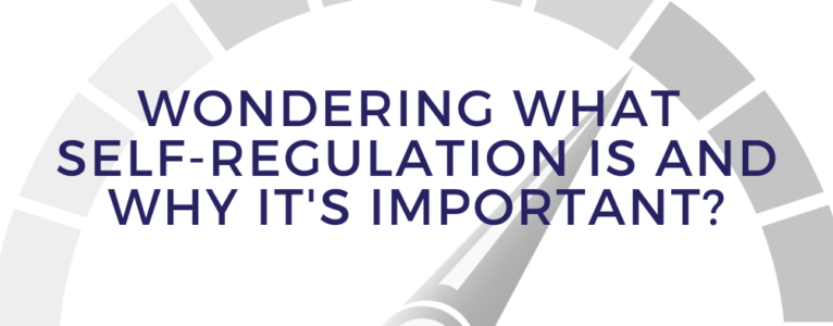 What is Self-Regulation and Why Is It Important?